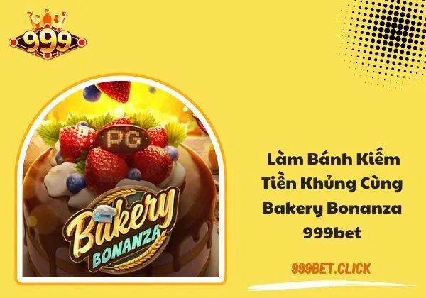 Bakery Bonanza 999bet