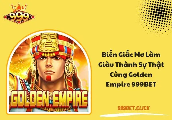Golden Empire 999bet