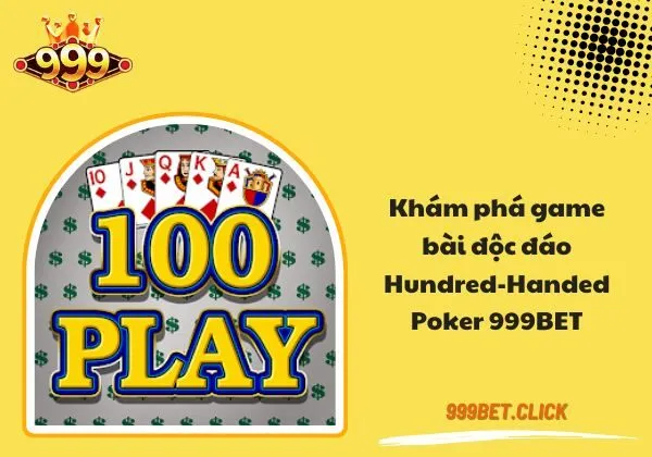 Hundred-Handed Poker 999BET