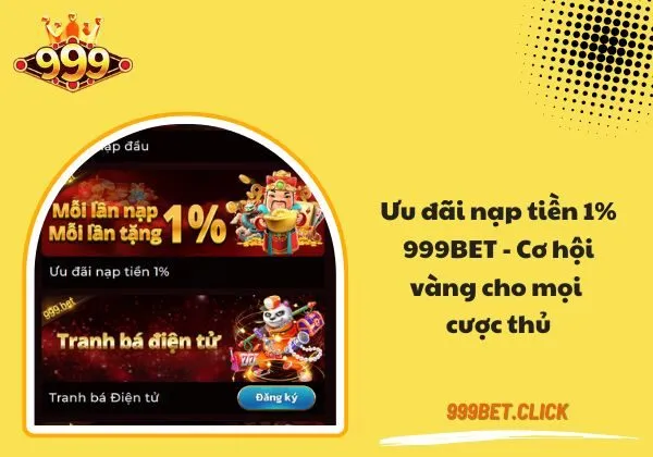 Ưu đãi nạp tiền 1% 999bet